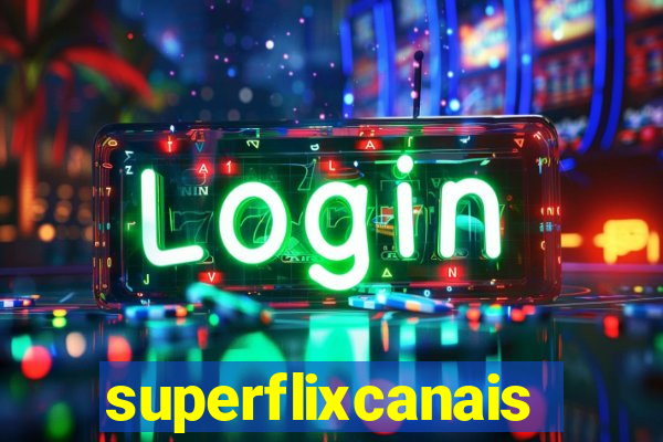 superflixcanais