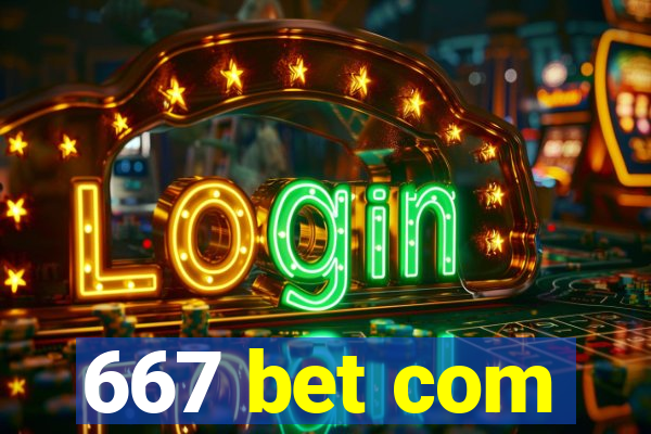 667 bet com