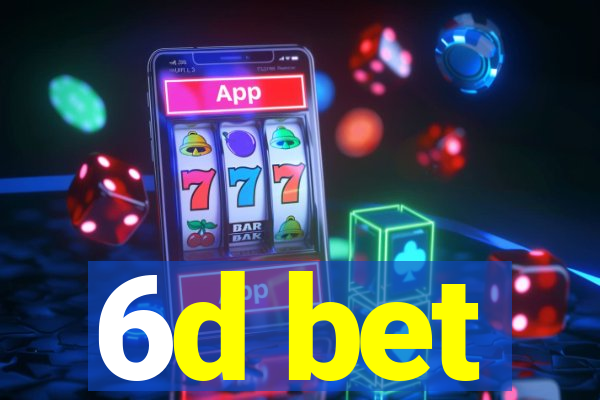 6d bet