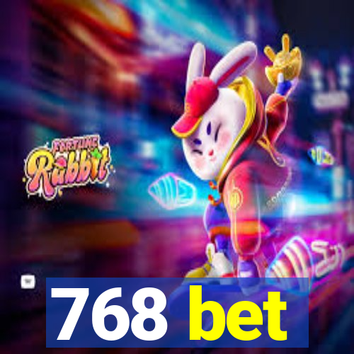 768 bet