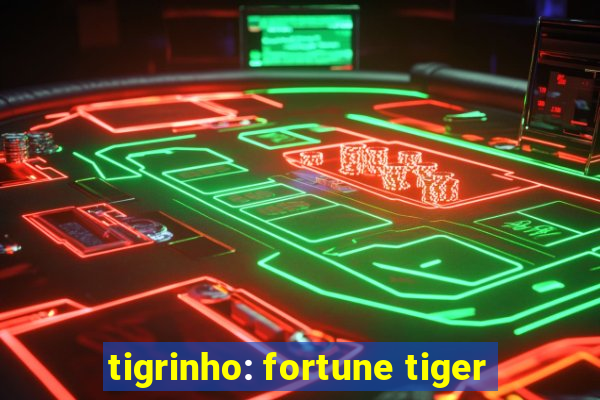 tigrinho: fortune tiger