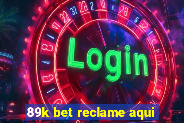 89k bet reclame aqui