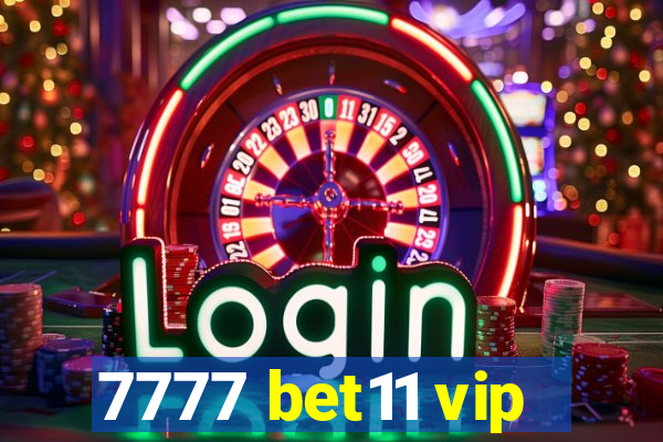 7777 bet11 vip