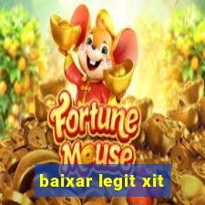 baixar legit xit