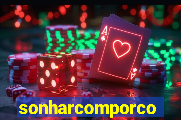 sonharcomporco