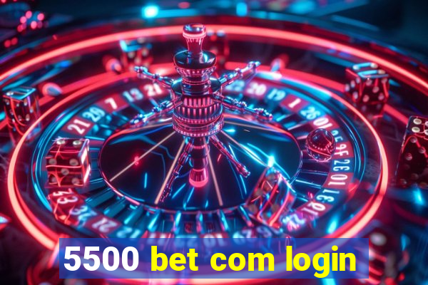 5500 bet com login