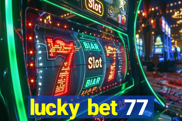 lucky bet 77