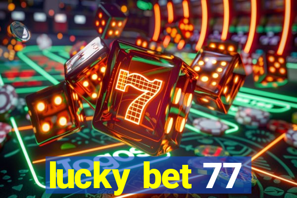 lucky bet 77