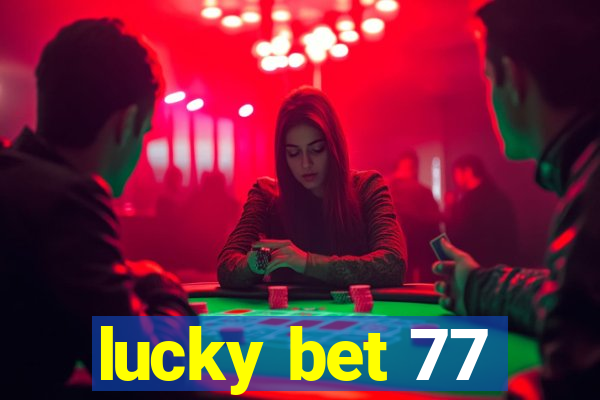 lucky bet 77