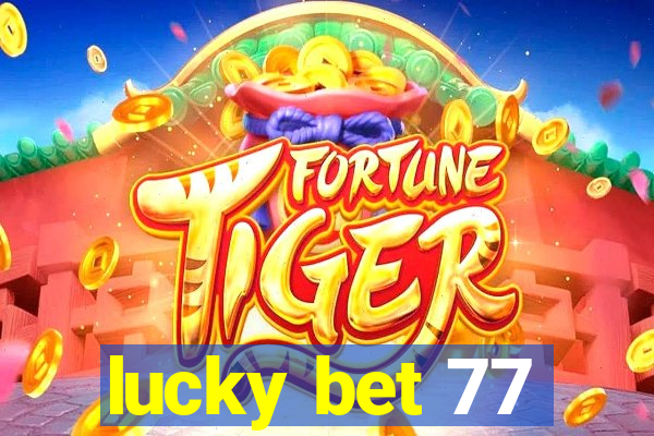 lucky bet 77