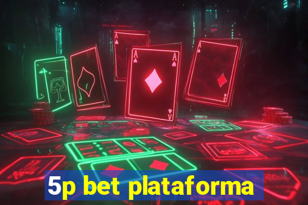 5p bet plataforma