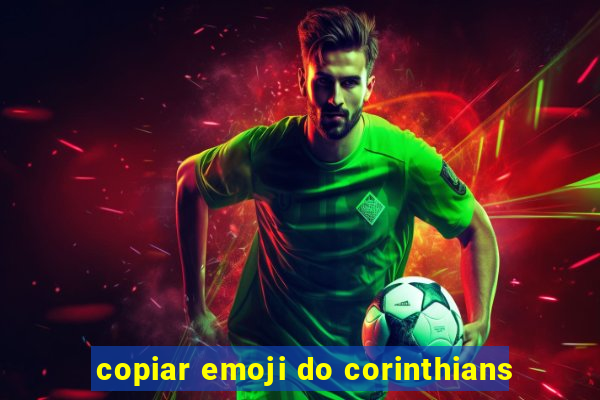 copiar emoji do corinthians