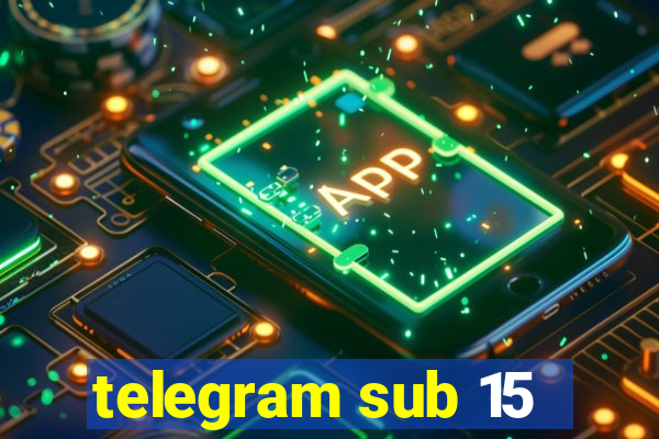 telegram sub 15