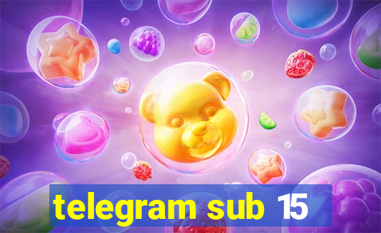 telegram sub 15