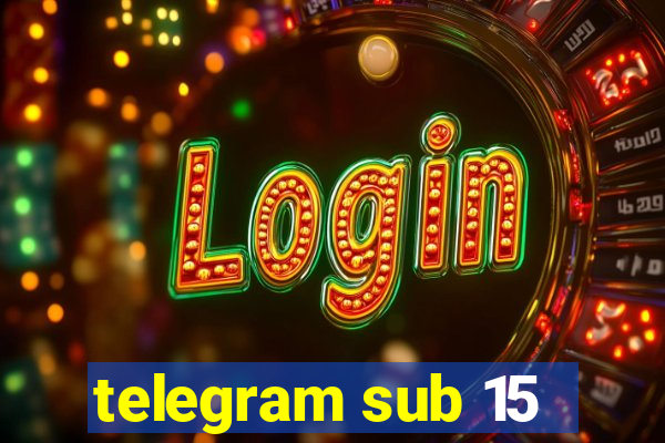 telegram sub 15