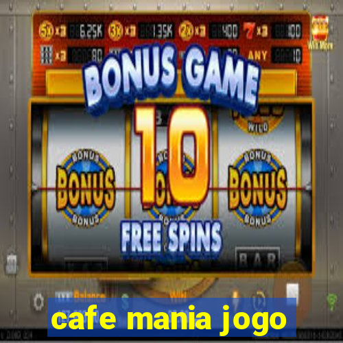 cafe mania jogo