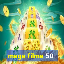 mega filme 50