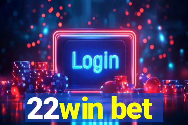 22win bet