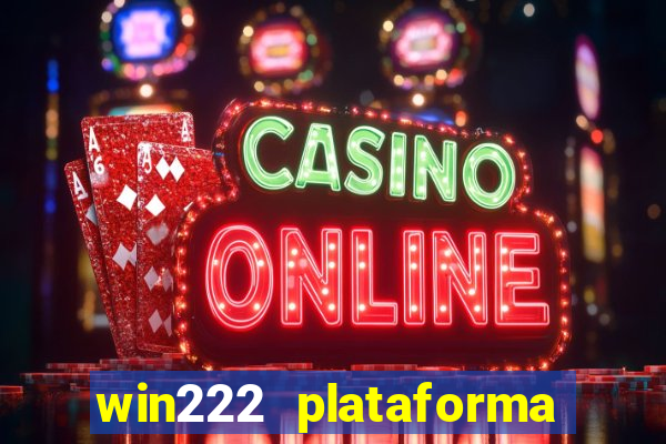 win222 plataforma de jogos