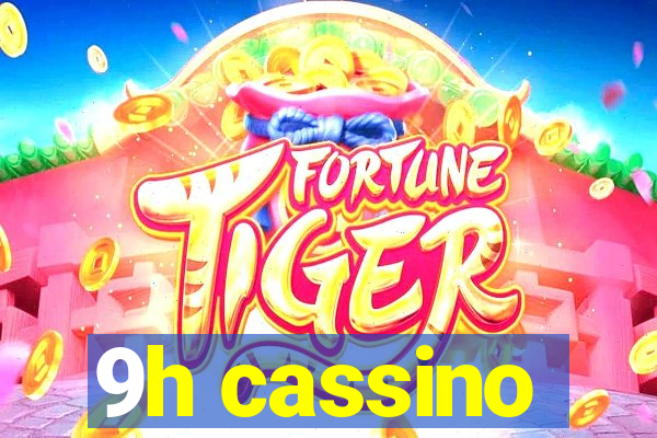 9h cassino