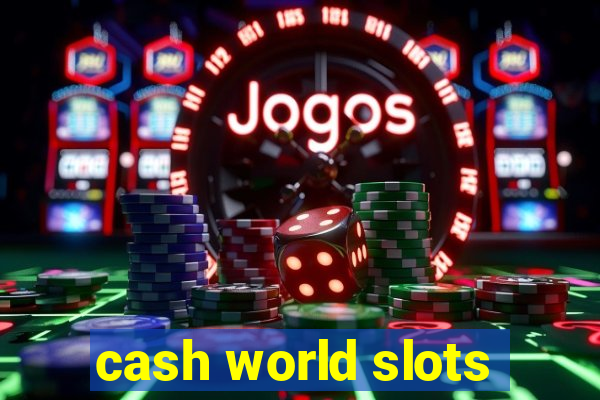 cash world slots