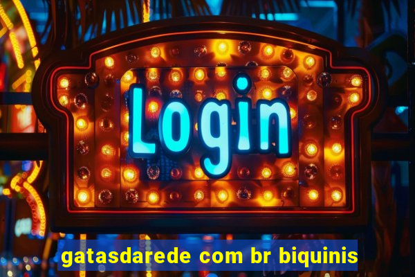 gatasdarede com br biquinis