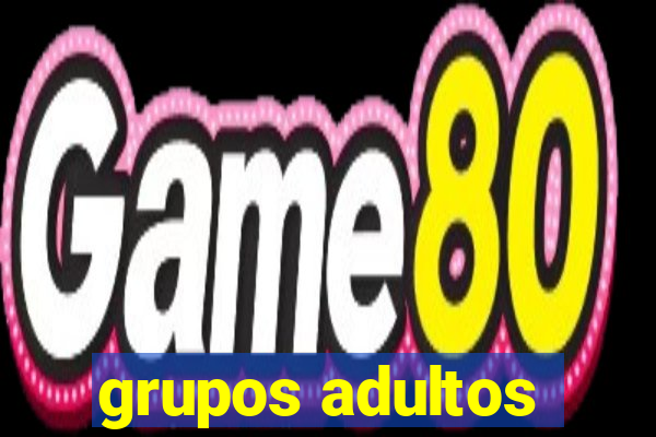 grupos adultos