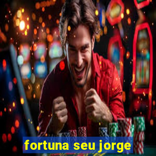 fortuna seu jorge