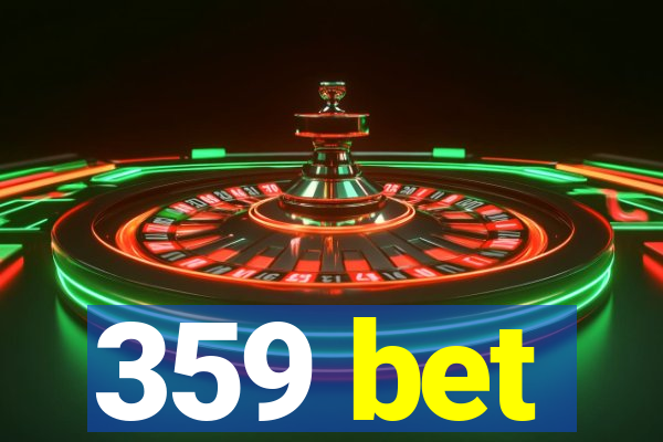 359 bet