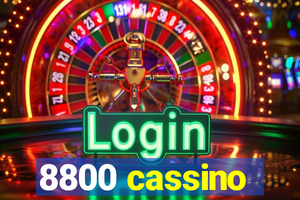 8800 cassino