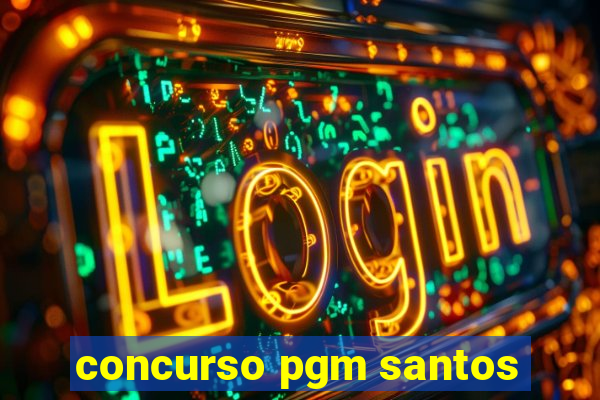 concurso pgm santos