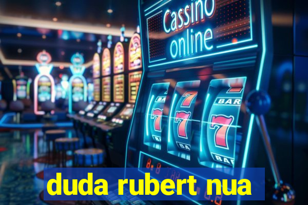 duda rubert nua