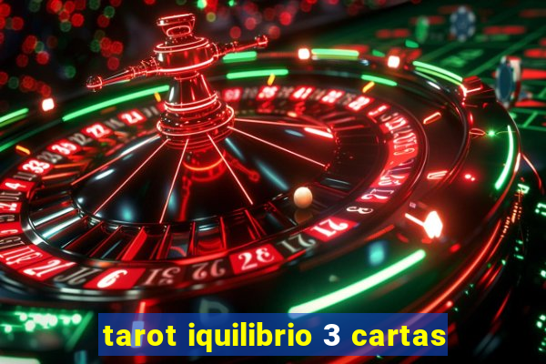 tarot iquilibrio 3 cartas