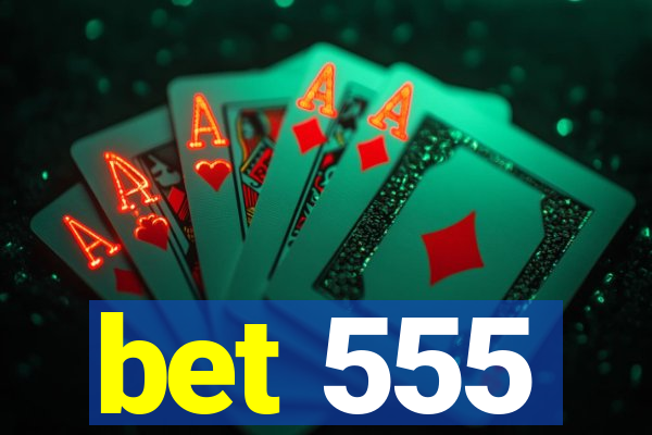 bet 555