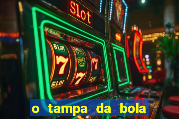 o tampa da bola ao vivo