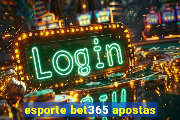 esporte bet365 apostas