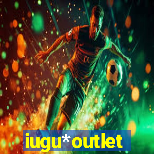 iugu*outlet