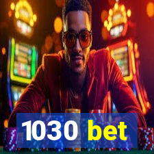 1030 bet