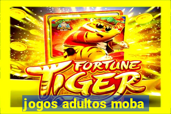 jogos adultos moba