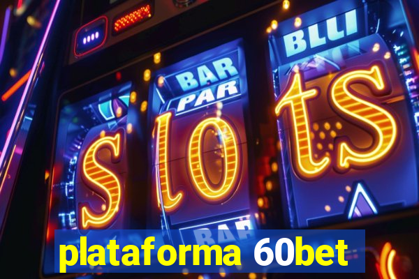 plataforma 60bet