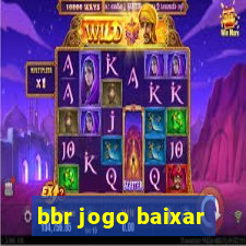 bbr jogo baixar