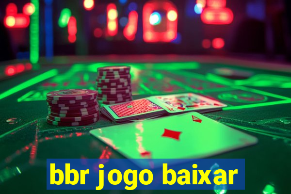 bbr jogo baixar