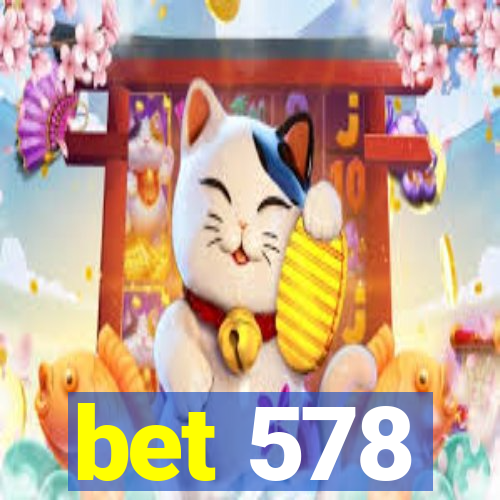 bet 578