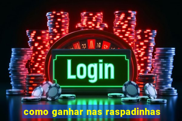 como ganhar nas raspadinhas