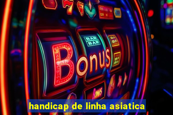 handicap de linha asiatica