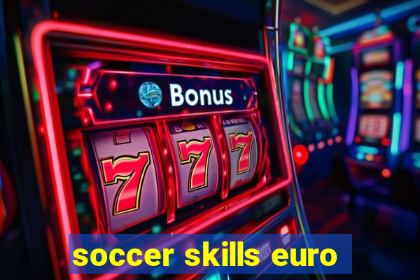 soccer skills euro