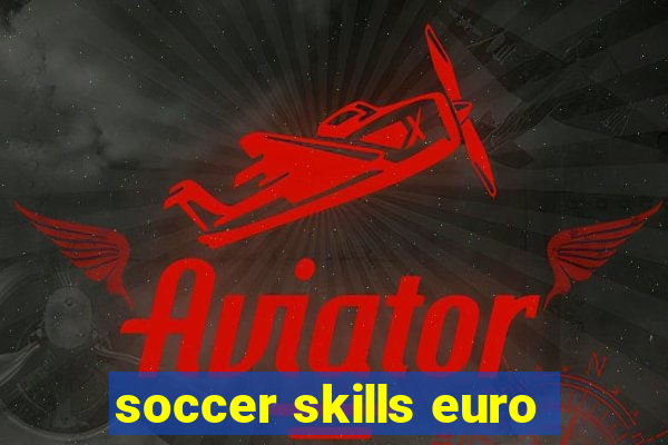 soccer skills euro