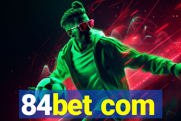 84bet com