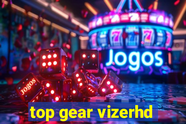 top gear vizerhd