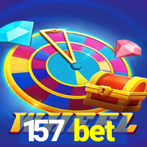 157 bet